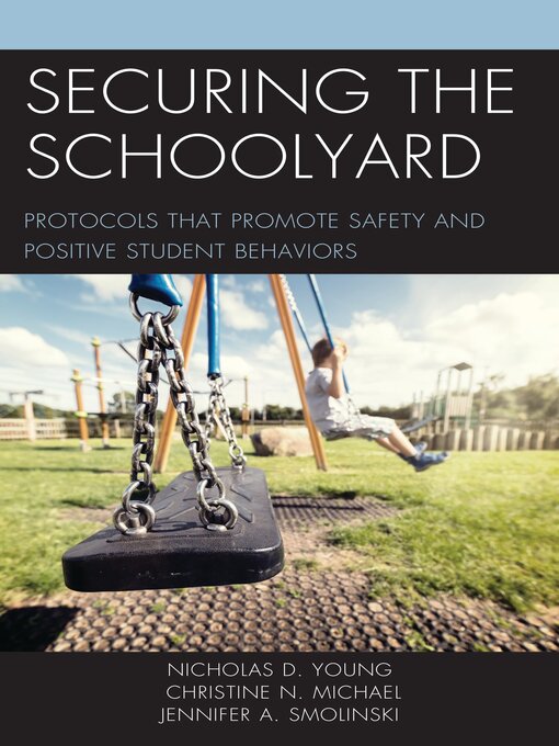 Title details for Securing the Schoolyard by Nicholas D. Young - Available